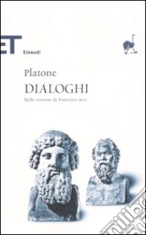 Dialoghi. Nella versione di Francesco Acri libro di Platone; Carena C. (cur.)