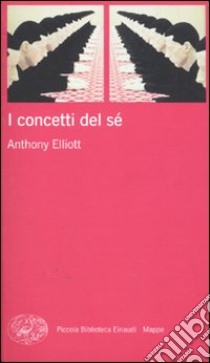 I concetti del sé libro di Elliott Anthony