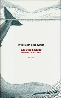 Leviatano ovvero la balena libro di Hoare Philip