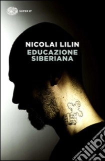 Educazione siberiana libro di Lilin Nicolai