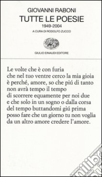 Tutte le poesie (1949-2004) libro di Raboni Giovanni; Zucco R. (cur.)