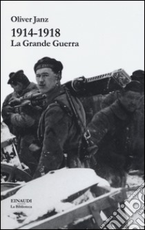 1914-1918. La grande guerra libro di Janz Oliver