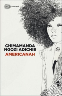 Americanah libro di Adichie Chimamanda Ngozi