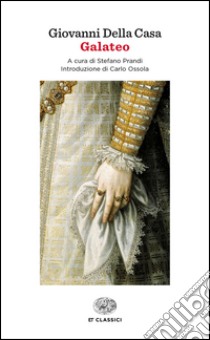 Galateo libro di Della Casa Giovanni; Prandi S. (cur.)