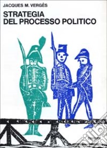 Strategia del processo politico libro di Vergès Jacques M.