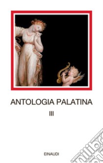 Antologia palatina. Testo greco a fronte. Vol. 3: Libri IX-XI libro di Pontani F. M. (cur.)