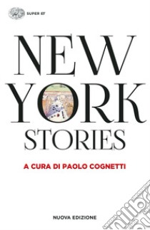 New York Stories. Nuova ediz. libro di Cognetti P. (cur.)