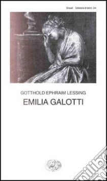 Emilia Galotti libro di Lessing Gotthold Ephraim