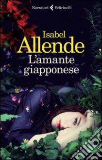 L'amante giapponese libro di Allende Isabel