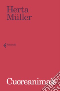 Cuoreanimale libro di Müller Herta