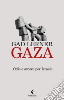 Gaza. Odio e amore per Israele libro di Lerner Gad