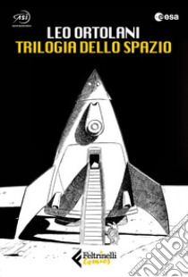 Trilogia dello spazio: C'è spazio per tutti-Luna 2069-Blu tramonto libro di Ortolani Leo