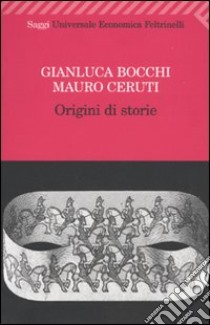 Origini di storie libro di Bocchi Gianluca; Ceruti Mauro
