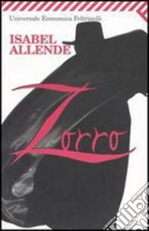 Zorro. L'inizio della leggenda libro di Allende Isabel