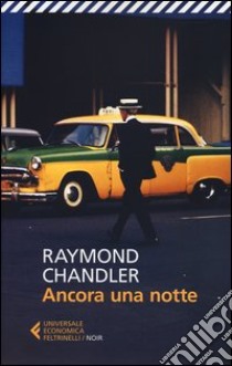 Ancora una notte libro di Chandler Raymond