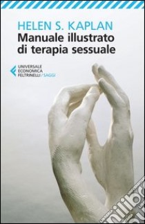 Manuale illustrato di terapia sessuale libro di Kaplan Helen S.