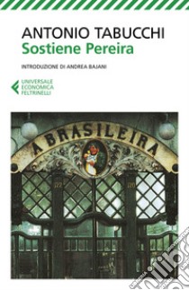 Sostiene Pereira. Una testimonianza. Nuova ediz. libro di Tabucchi Antonio