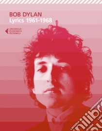 Lyrics 1961-1968 libro di Dylan Bob; Carrera A. (cur.)