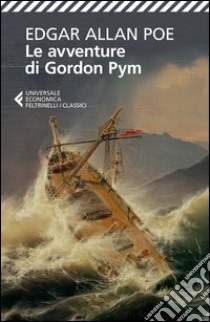 Le avventure di Gordon Pym libro di Poe Edgar Allan; Sapienza D. (cur.)