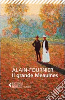 Il grande Meaulnes libro di Alain-Fournier Henri; Mélaouah Y. (cur.)