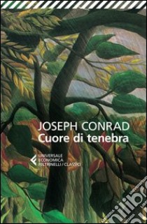 Cuore di tenebra, Joseph Conrad, Feltrinelli, 2013