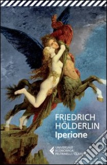 Iperione libro di Hölderlin Friedrich; Amoretti G. V. (cur.)