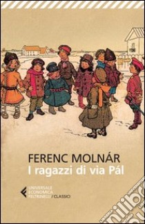 I ragazzi di via Pál libro di Molnár Ferenc; Borrelli M. (cur.)