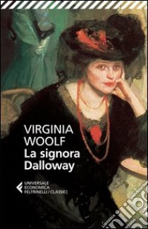 La signora Dalloway libro di Woolf Virginia; Fusini N. (cur.)
