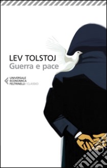 Guerra e pace libro di Tolstoj Lev; Pacini G. (cur.)