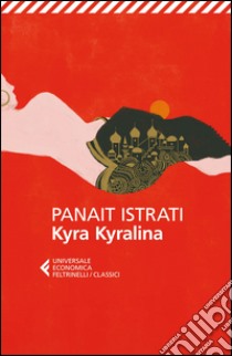 Kyra Kyralina libro di Istrati Panait