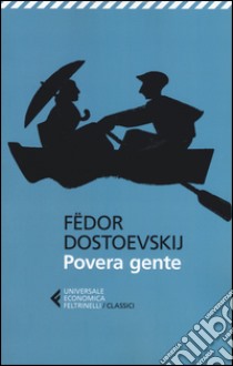 Povera gente libro di Dostoevskij Fëdor; Prina S. (cur.)