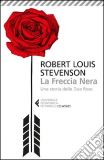 La Freccia nera libro di Stevenson Robert Louis; Carlotti G. (cur.)