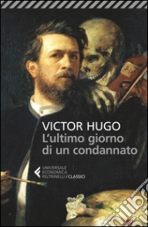 L'Ultimo giorno di un condannato libro di Hugo Victor; Feroldi D. (cur.)