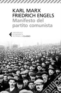 Manifesto del Partito Comunista libro di Marx Karl; Engels Friedrich; Donaggio E. (cur.); Kammerer P. (cur.)