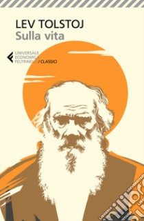Sulla vita libro di Tolstoj Lev; Sibaldi I. (cur.)