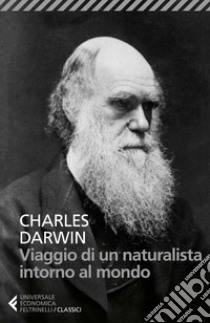 Viaggio di un naturalista intorno al mondo libro di Darwin Charles; Costa P. (cur.)