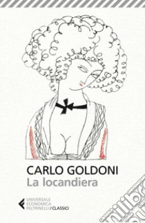 La locandiera libro di Goldoni Carlo; Vescovo P. (cur.)