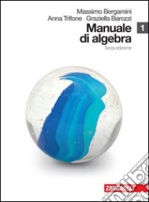 Manuale di algebra. Per le Scuole superiori. Con espansione online. Vol. 1 libro di Bergamini Massimo, Trifone Anna, Barozzi Graziella