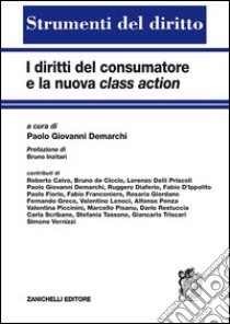 I diritti del consumatore e la nuova class action libro di Demarchi P. G. (cur.)
