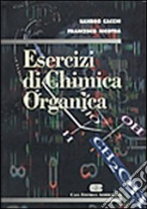 Esercizi di chimica organica libro di Cacchi Sandro; Nicotra Francesco