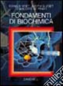 Fondamenti di biochimica libro di Voet Donald - Voet Judith G. - Pratt Charlotte W.