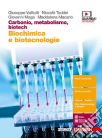 Carbonio, metabolismo, biotech. Biochimica e biote libro di Valitutti Giuseppe, Taddei Niccolò, Maga Giovanni