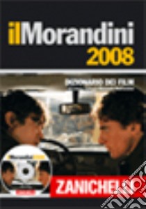 Il Morandini 2008. Dizionario dei film libro di Morandini Morando - Morandini Laura - Morandini Luisa