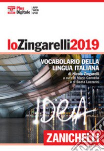 Lo Zingarelli 2019. Vocabolario della lingua itali libro di Zingarelli Nicola; Cannella M. (cur.); Lazzarini B. (cur.)