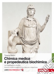 Chimica medica e propedeutica biochimica con applicazioni cliniche. Con Contenuto digitale per download: e-book libro di Bellini Tiziana