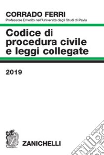 Codice di procedura civile e leggi collegate libro di Ferri Corrado