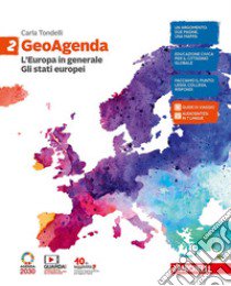 GeoAgenda. Per la Scuola media. Con e-book. Con espansione online. Vol. 2: L' Europa in generale. Gli Stati europei libro di Tondelli Carla
