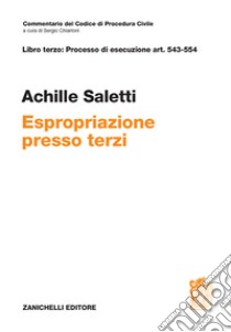 ART. 543-554. Espropriazione presso terzi libro di Saletti Achille