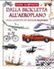 Dalla bicicletta all'aeroplano libro di Quarenghi Giusi - Colombo Tullia