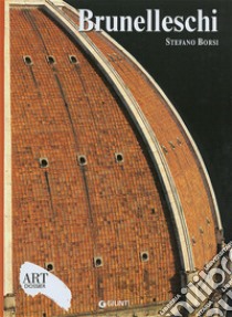 Brunelleschi. Ediz. illustrata libro di Borsi Stefano